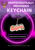 Unapologetically Indigenous Keychain #unapologeticallyindigenous